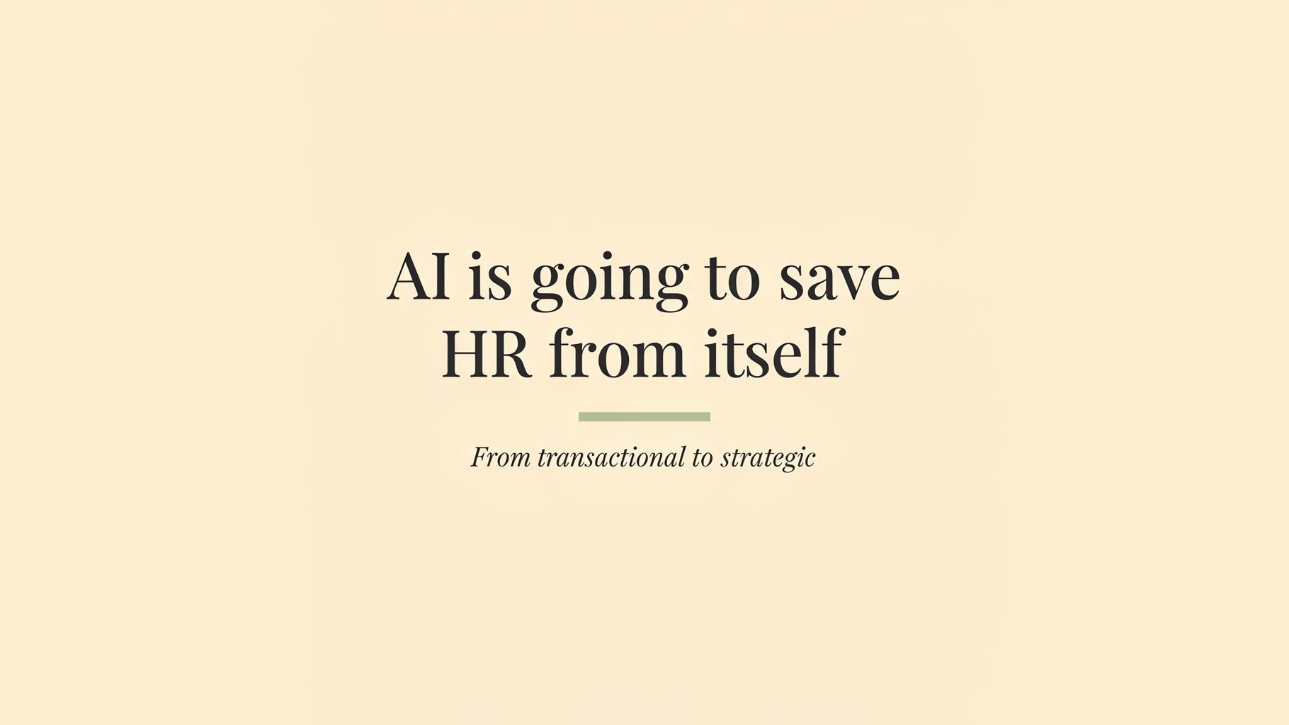 AI Is Going to Save HR From Itself