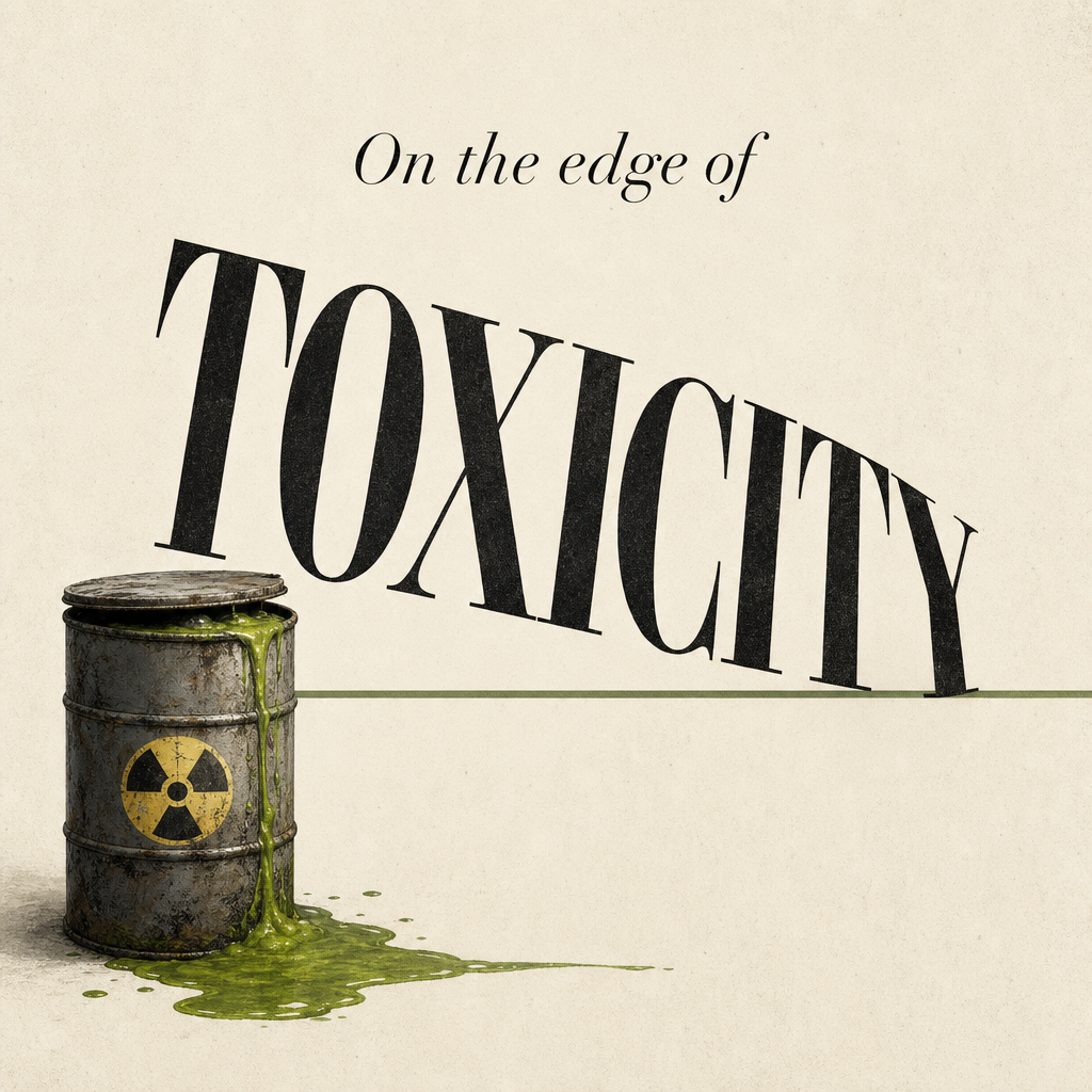 On The Edge Of Toxicity
